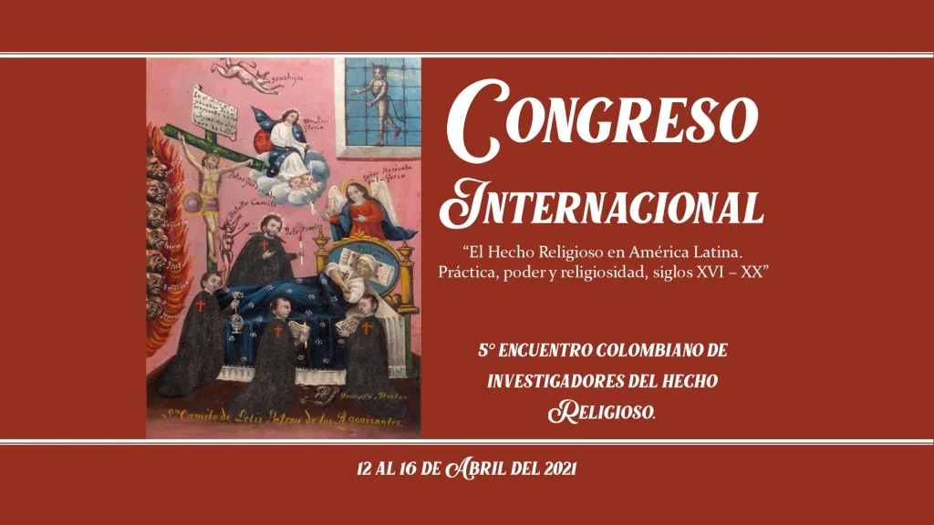 Congreso Internacional El Hecho Religioso en América Latina. Práctica, poder y religiosidad, siglos XVI – XX