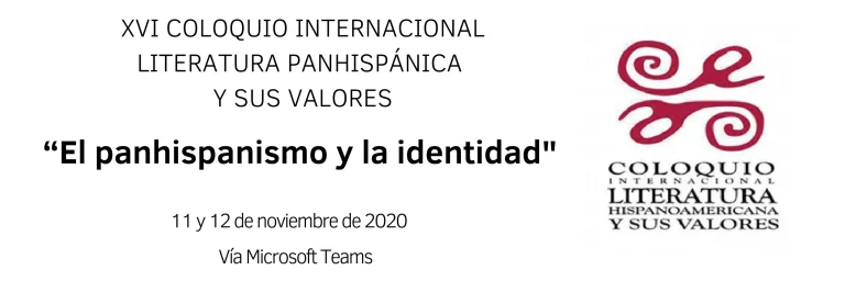 “El panhispanismo y la identidad” – XVI Coloquio Internacional Literatura Panhispánica y sus Valores