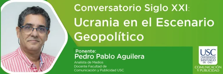 Conversatorio Siglo XXI: Ucrania en el Escenario Geopolítico