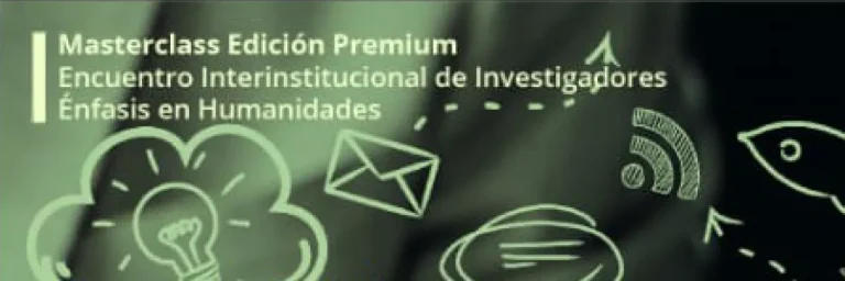 Master Class Edición Premium, Encuentro Interinstitucional de Investigadores con Énfasis en Humanidades, Universidad EAN.